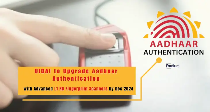 uidai-to-upgrade-aadhaar-authentication-with-advanced-l1-rd-fingerprint-scanners.webp