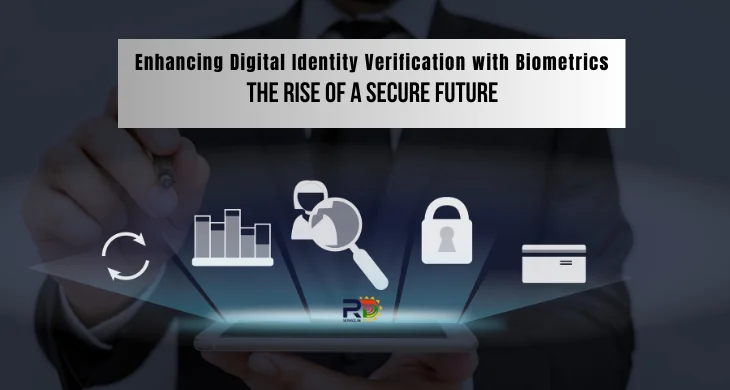 enhancing_digital_identity_verification_with_biometrics_the_rise.webp